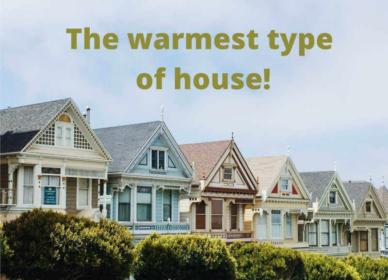What Is The Warmest Type Of House?